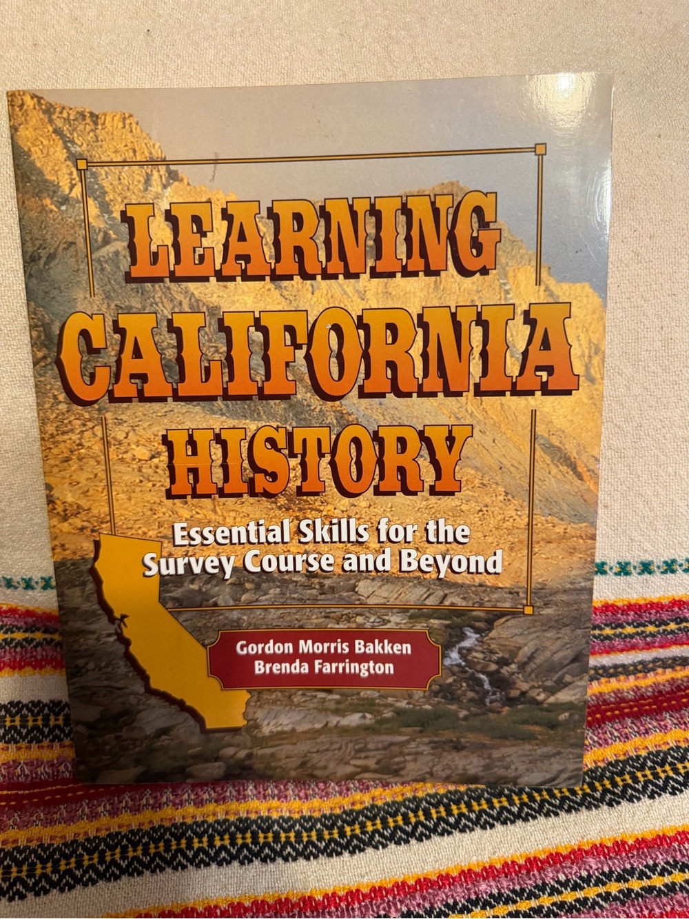 Learning California History:Essential Skills for the Survey Course & Beyond